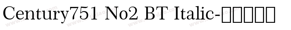 Century751 No2 BT Italic字体转换